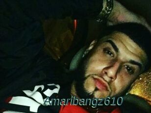 Amaribangz610