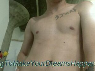 AnythingToMakeYourDreamsHappen