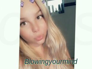 Blowingyourmind