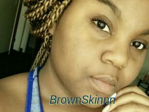 BrownSkinnn