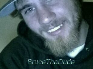 BruceThaDude