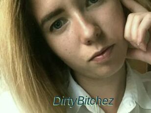 DirtyBitchez