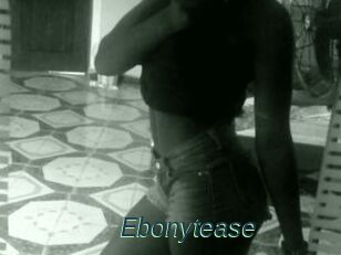 Ebonytease