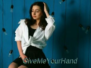 GiveMeYourHand