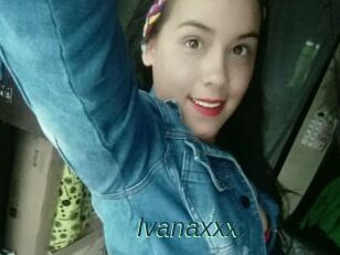 Ivanaxxx