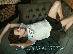 LUCIOUS_MATTER