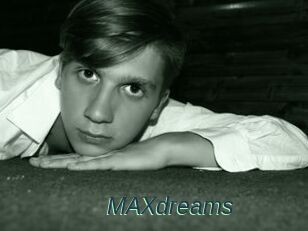 MAXdreams