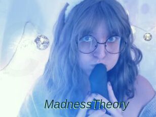 MadnessTheory