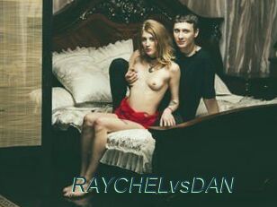 RAYCHELvsDAN