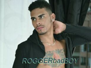 ROGGERbadBOY