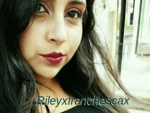 Rileyxfranchescax