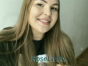 RoseLIVIAx