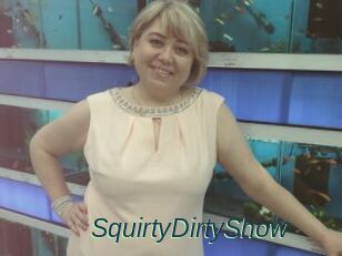 SquirtyDirtyShow