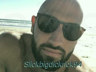 Slickbigdickrick94