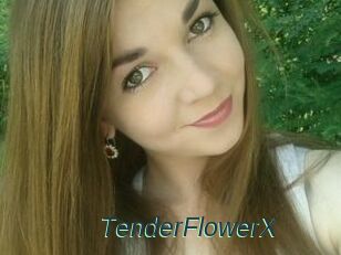 TenderFlowerX