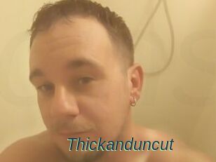 Thickanduncut