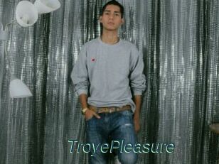 TroyePleasure