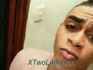 XTwoLatinHotx