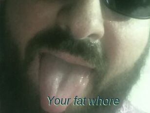 Your_fat_whore